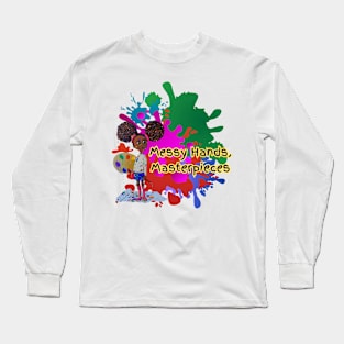 Messy Hands, Masterpieces Long Sleeve T-Shirt
